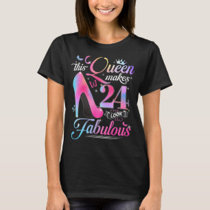 24. Geburtstagsgeschenke Diese Königin macht 24 Fa T-Shirt