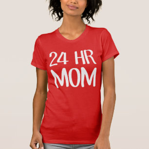 24 h Mama T-Shirt