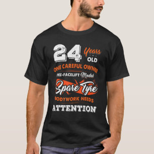 24 Jahre alt Ein sorgfältiger Besitzer 24. Geburts T-Shirt