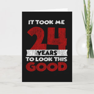 24 Jahre alter Tag sah ich gut aus am 24. Geburtst Karte