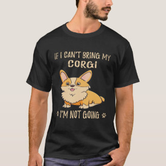 24 Wenn ich meinen Corgi nicht mitbringen kann, ge T-Shirt