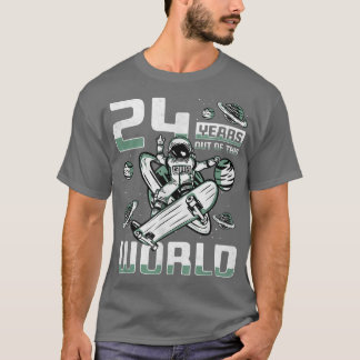 24 Years Out Of This World, 24th Birthday Skater A T-Shirt
