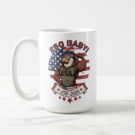 250 Baby! American Patriotic Eagle Flex 1776-2026 Kaffeetasse