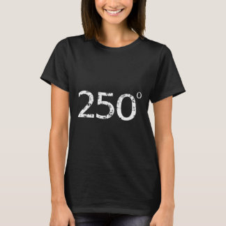 250 Grad Grillen Räuchern Bbq Fleisch räuchern T-Shirt