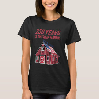 250 Jahre 4. Juli Amerika Landwirtschaft USA-Flagg T-Shirt