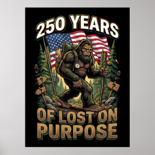 250 Jahre absichtlich verlorener Bigfoot-Patriotis Poster