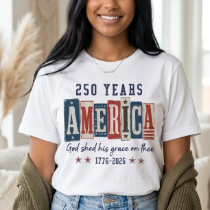 250 Jahre Amerika Gott Goss Seine Gnade Patriotisc T-Shirt