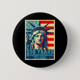 250 Jahre Amerika Jahrestag 4. Juli unabhängig Button