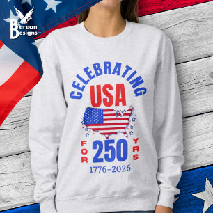 250 Jahre amerikanische Unabhängigkeit feiern Sweatshirt