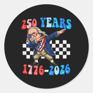 250 Jahre Ben Franklin Dabbing 1776-2026 250. Jubi Runder Aufkleber