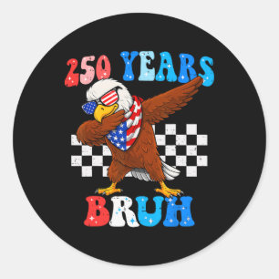 250 Jahre Bruh 4. Juli Adler Dabbing 250. Jahresta Runder Aufkleber