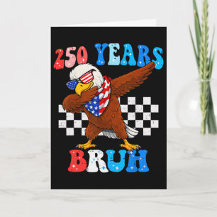 250 Jahre Bruh 4. Juli Adler Dabbing 250. Jubiläum Karte