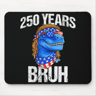 250 Jahre Bruh 4. Juli Trex Dinosaurier 250. Jubil Mousepad