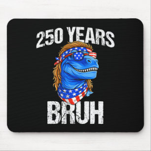 250 Jahre Bruh 4. Juli Trex Dinosaurier 250. Jubil Mousepad