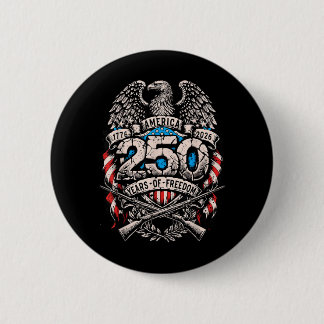 250 Jahre dom - Patriotischer Unabhängigkeitstag Button