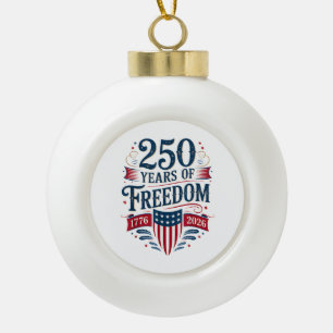 250 Jahre Freiheit 1776 2026 4. Juli 250. Geburtst Keramik Kugel-Ornament