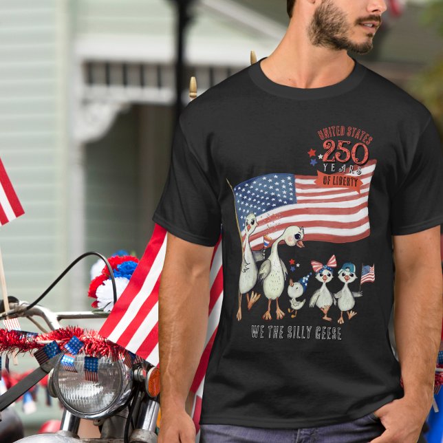 250 Jahre Freiheit Patriotische Alberne Gans in de T-Shirt (US 250 Years of Liberty Patriotic Silly Goose T-Shirt)