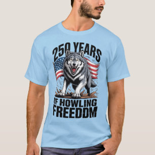 250 Jahre Heulende Freiheit Wolf Art T-Shirt