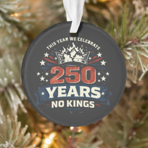 250 Jahre Keine Könige Patriotisch Ornament