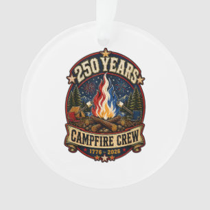 250 Jahre Lagerfeuer-Crew 1776 2026 250. 4. Juli C Ornament