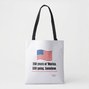250 Jahre 'Murica Tote-Bag noch immer in Betrieb