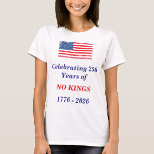 250 Jahre NO KÖNIGE feiern, Casual T-Shirt