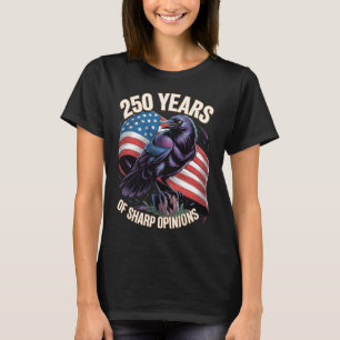 250 Jahre scharfe Meinungen Crow Art T-Shirt