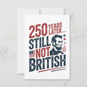 250 Jahre später immer noch nicht britisch 4. Juli Dankeskarte