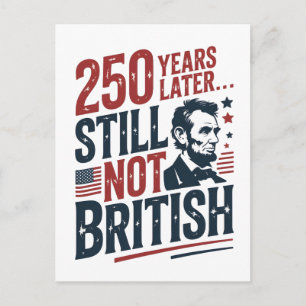 250 Jahre später immer noch nicht britisch 4. Juli Feiertagspostkarte