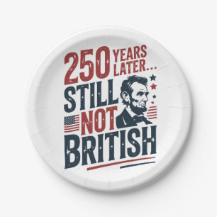 250 Jahre später immer noch nicht britisch 4. Juli Pappteller