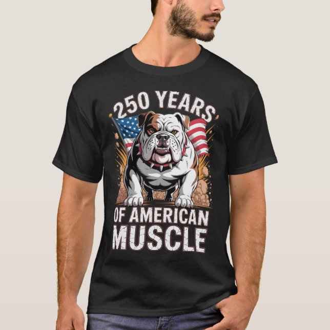 250 Years of American Muscle Bulldog T-Shirt (Vorderseite)