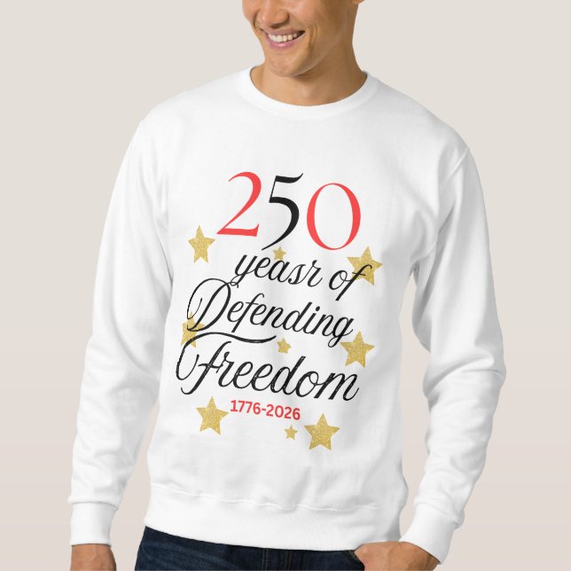 250 Years of Defending Freedom – America 250years Sweatshirt (Vorderseite)