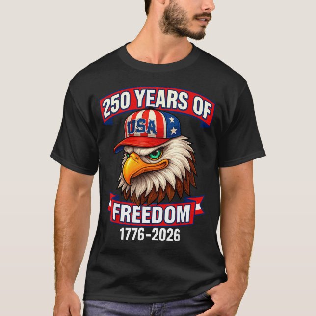 250 Years Of Dom 1776 2026 Bald Eagle 250th Birthd T-Shirt (Vorderseite)