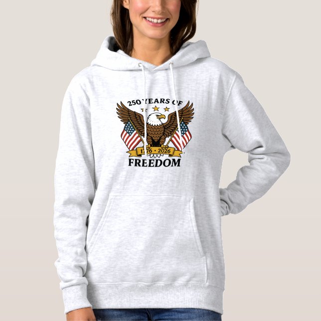 250 Years of Freedom America's Anniversary Hoodie (Vorderseite)