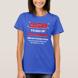 250 Years of Freedom Commemorative Event T-Shirt