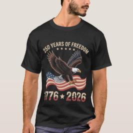 250 Years Of Freedom Eagle 1776 2026 Celebration  T-Shirt