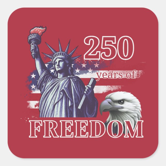 250th Anniversary USA Flag Liberty Eagle Freedom Quadratischer Aufkleber (Vorderseite)