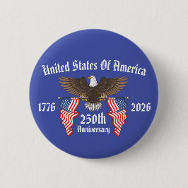 250th USA Anniversary 4th Of July Independence Day Button