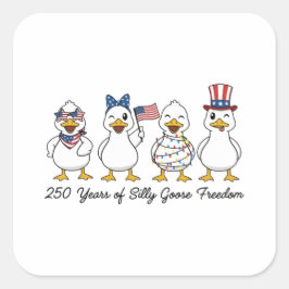 250th Years of Silly Goose Freedom Semiquincentenn Quadratischer Aufkleber