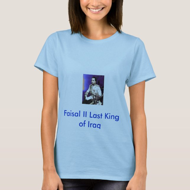 25 agosto, Faisal II Letzt-König vom Irak T-Shirt (Vorderseite)