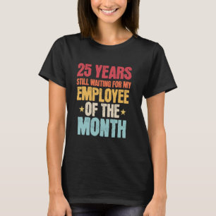 25. Arbeitsjubiläum Mitarbeiter - 25 Jahre Arbeit T-Shirt