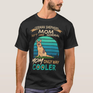 25 Deutsche Schäferhund-Mama, genau wie normale Ma T-Shirt