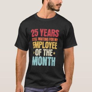 25. Dienstjubiläum Mitarbeiter - 25 Jahre Betriebs T-Shirt