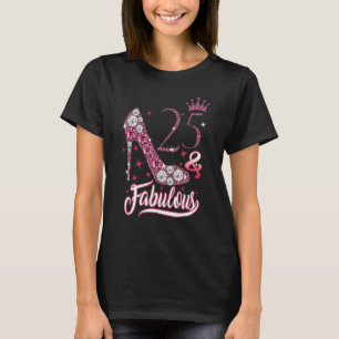 25 & fabulous 25 Jahre alt Geburtstag Diamantkrone T-Shirt