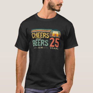 25. Geburtstag Funny Cheers und Biere bis 25 Jahre T-Shirt