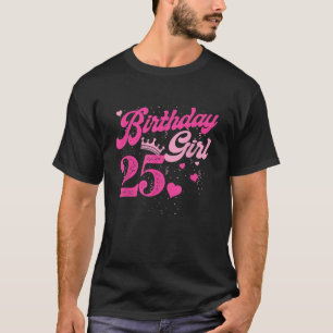 25. Geburtstag Girl Crown 25 Jahre alt Tag T-Shirt