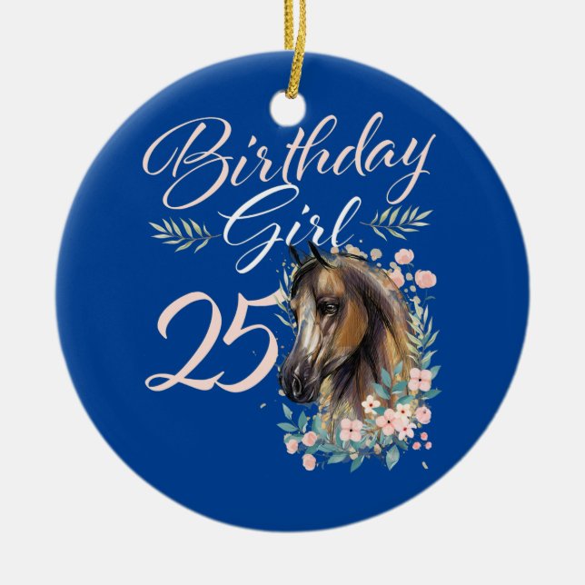 25. Geburtstag Girl Horse Lover 25 Jahre alt Tag  Keramik Ornament (Vorne)