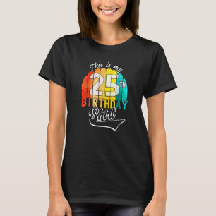 25. Geburtstagsfeier Dies ist meine 25. Geburtstag T-Shirt