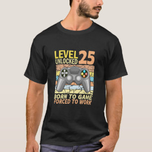 25. Geburtstagsspieler gezwungen zu arbeiten 1 T-Shirt