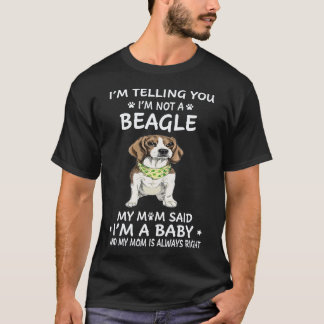 25 Ich sage dir, ich bin kein Beagle T-Shirt